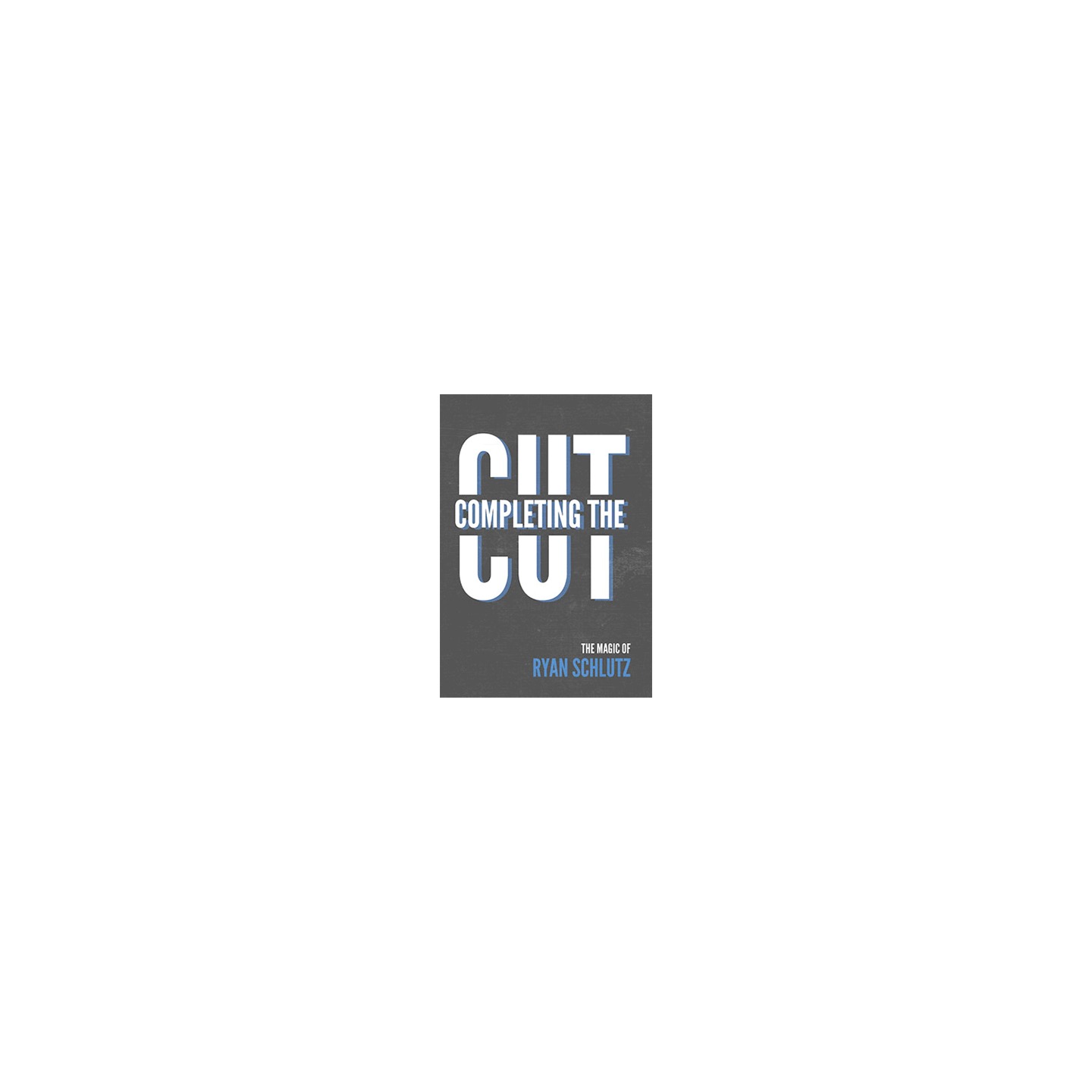 Completing the Cut by Ryan Schlutz and Vanishing Inc. - DVD