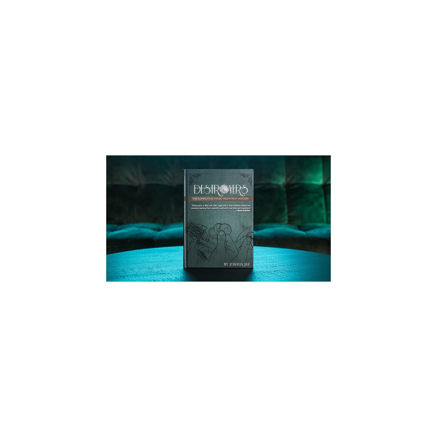 Destroyers by Troy Hooser, Joshua Jay, and Vanishing Inc.