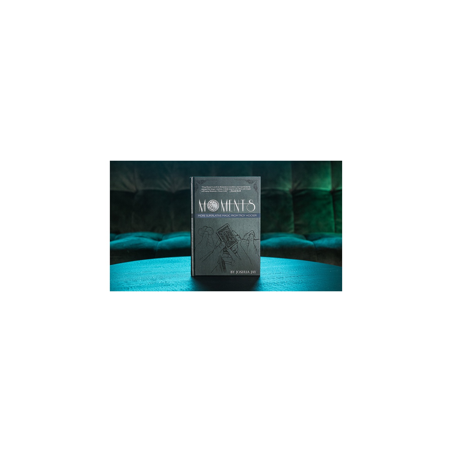Moments by Troy Hooser, Joshua Jay, and Vanishing Inc.