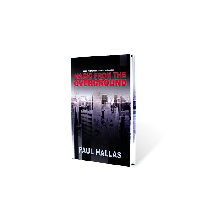 Magic from the Overground by Paul Hallas