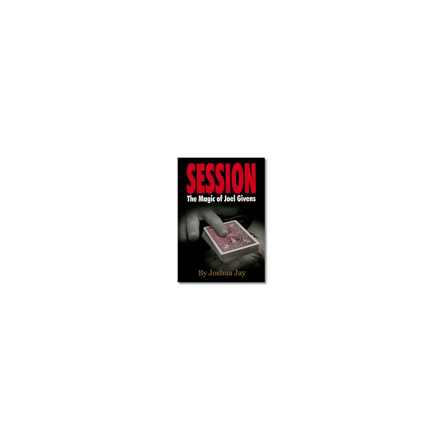 Session (Regular Edition) by Joel Givens and Joshua Jay - Book