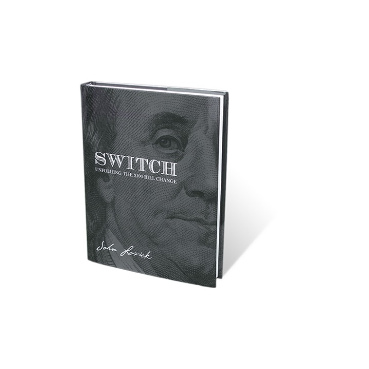 SWITCH - Unfolding The $100 Bill Change by John Lovick - Book
