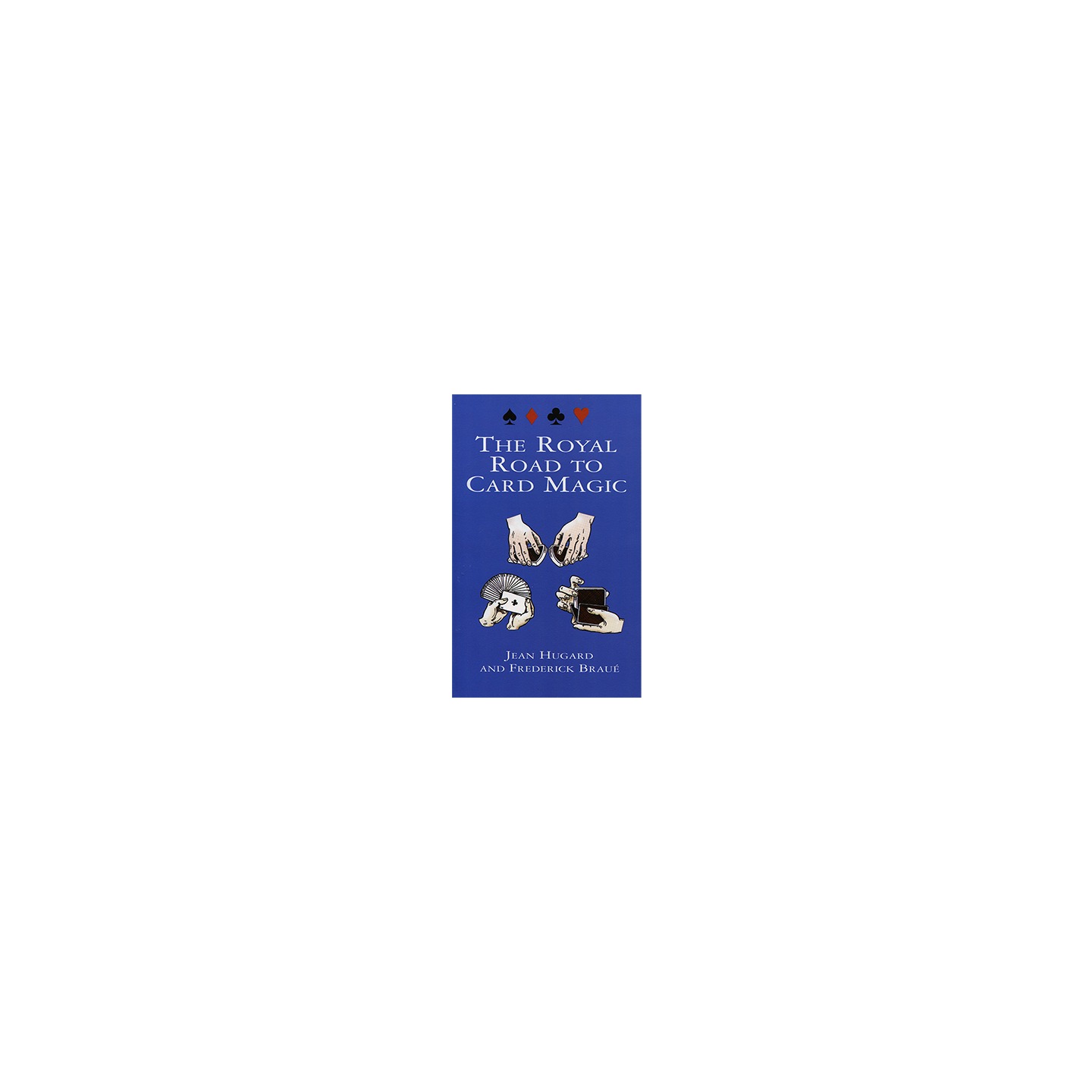 Royal Road To Card Magic by Jean Hugard And Frederick Braue - Book