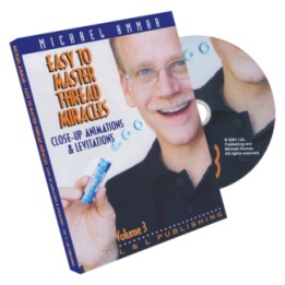 Easy to Master Thread Miracles (Closeup Animations and Levitations) 3 by Michael Ammar - DVD