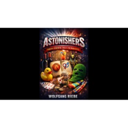 ASTONISHERS: Punchy, Powerful Tricks for Magicians by Wolfgang Riebe eBook DOWNLOAD
