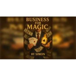 Business For Magic - The Magician's Guide to Making Money by Saymon eBook DOWNLOAD