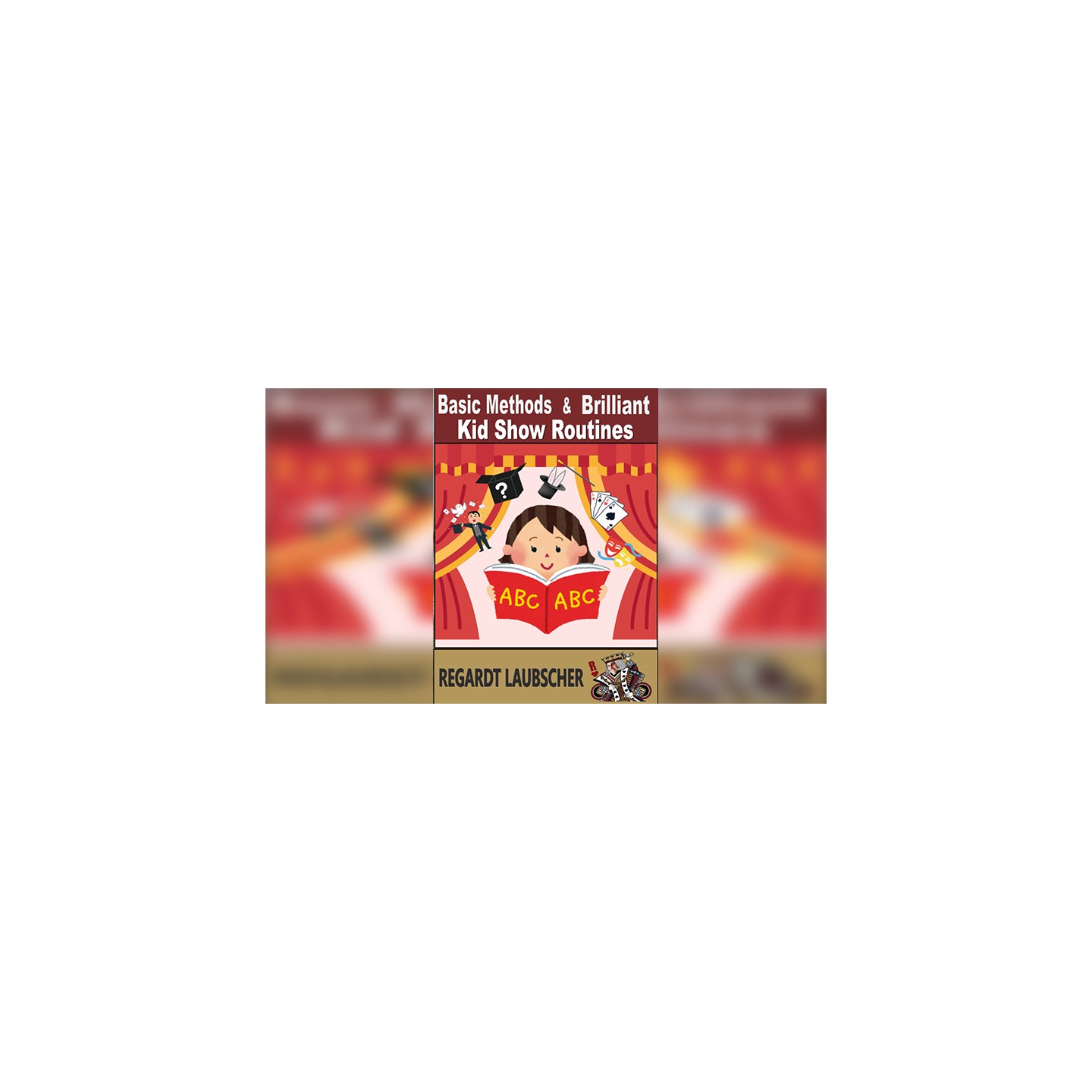 Basic Methods & Brilliant Kids show Routines by Regardt Laubscher eBook DOWNLOAD