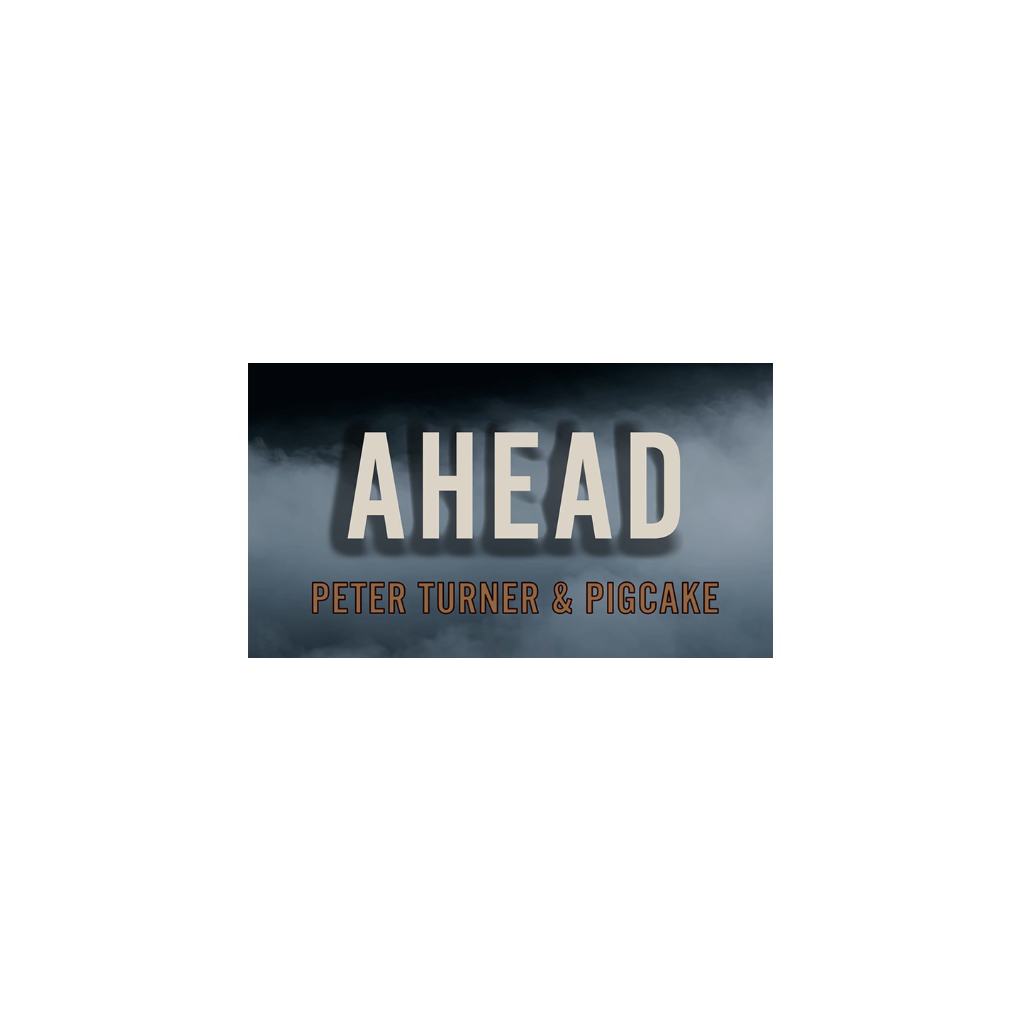 Ahead by Peter Turner and Pigcake video DOWNLOAD