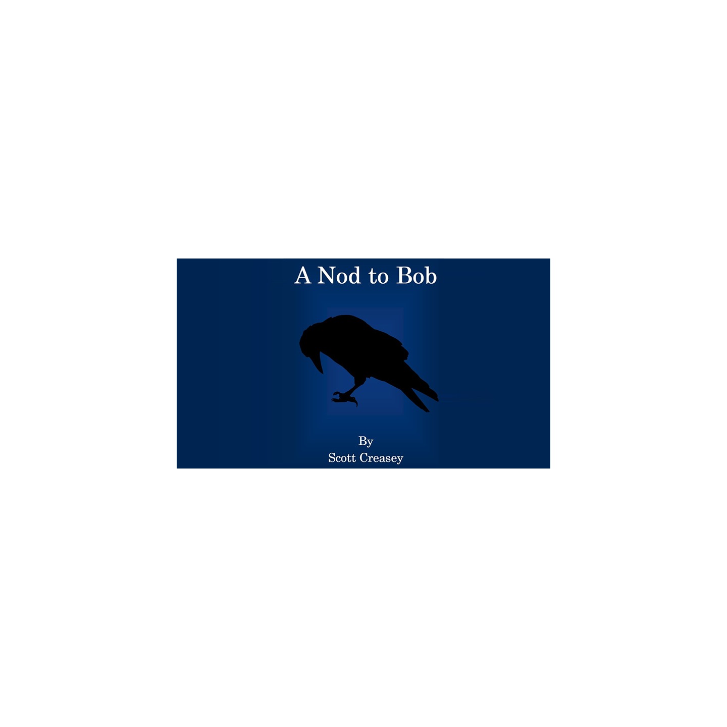 Nod to Bob by Scott Creasey eBook