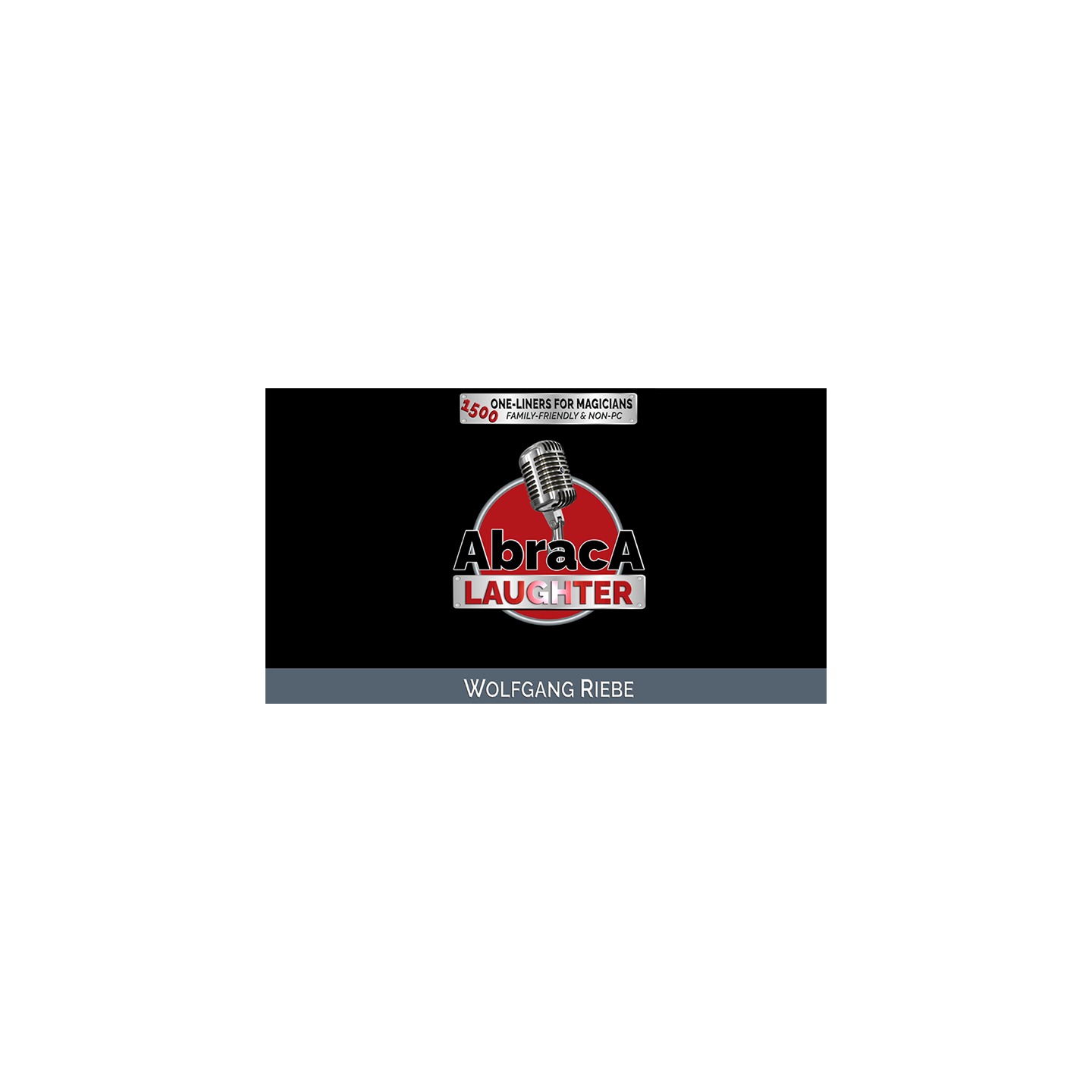Abraca-Laughter: 1500 One-Liners for Magicians by Wolfgang Riebe eBook
