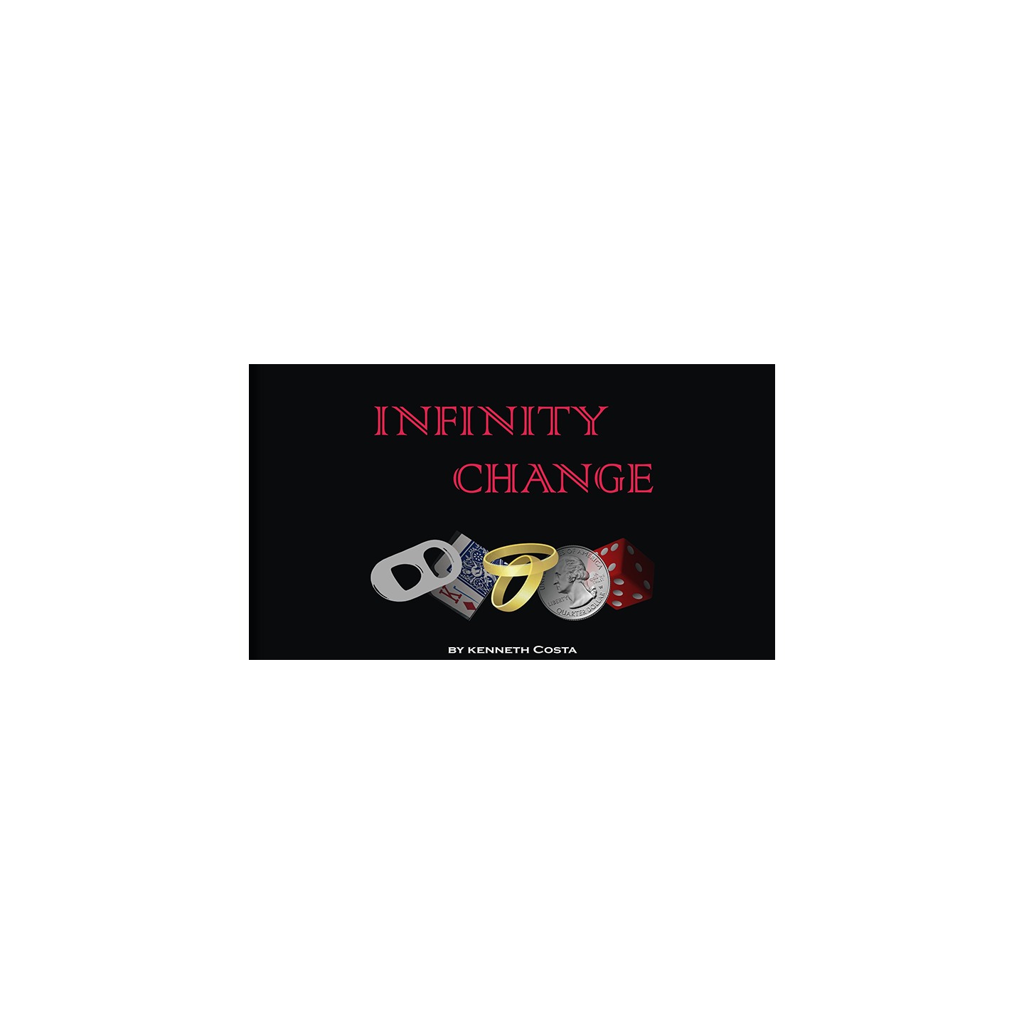 INFINITY CHANGE by Kenneth Costa - DOWNLOAD