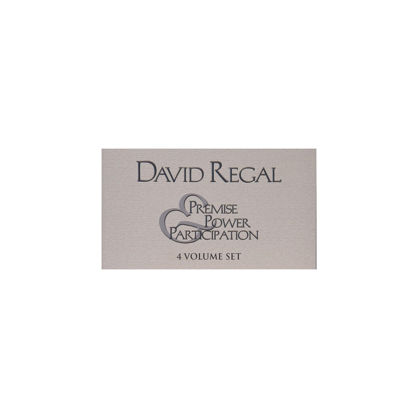 Premise, Power and Participation (4 vol set) by David Regal - DOWNLOAD