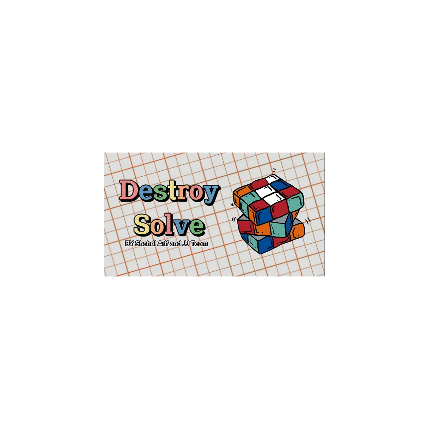 DESTROY SOLVE by Shahril Arif and JJ Team video DOWNLOAD