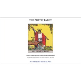 THE POETIC TAROT - Tarot Card Reading & Astrology Related Poemsto Help you become a Master Fortune Teller by The Secret Mystical