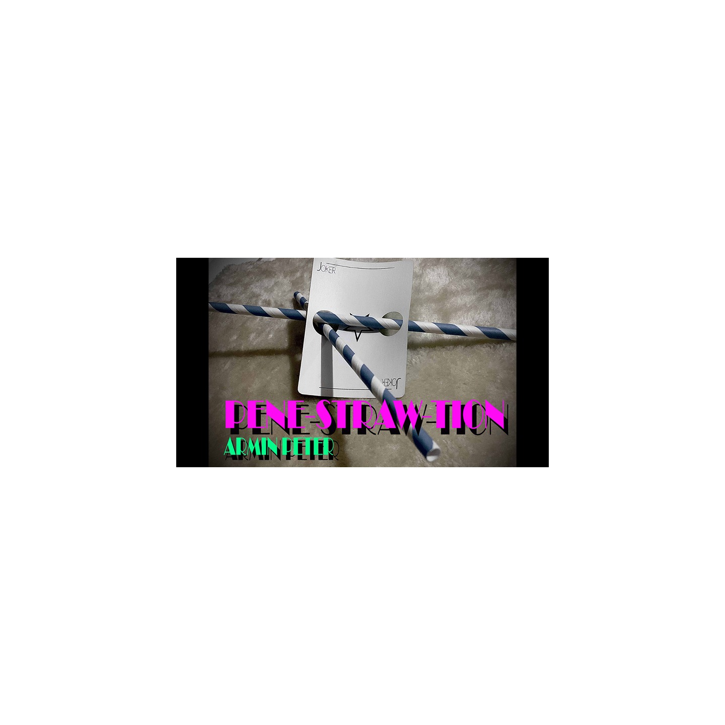 Pene-STRAW-tion by Armin Peter video DOWNLOAD