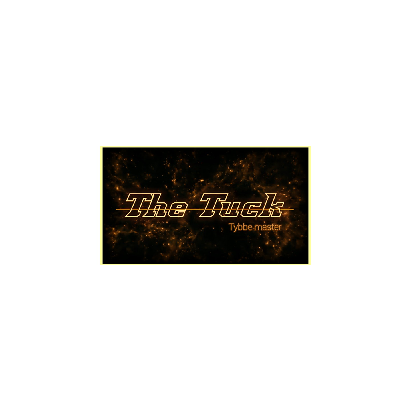The TUCK by Tybbe Master video DOWNLOAD