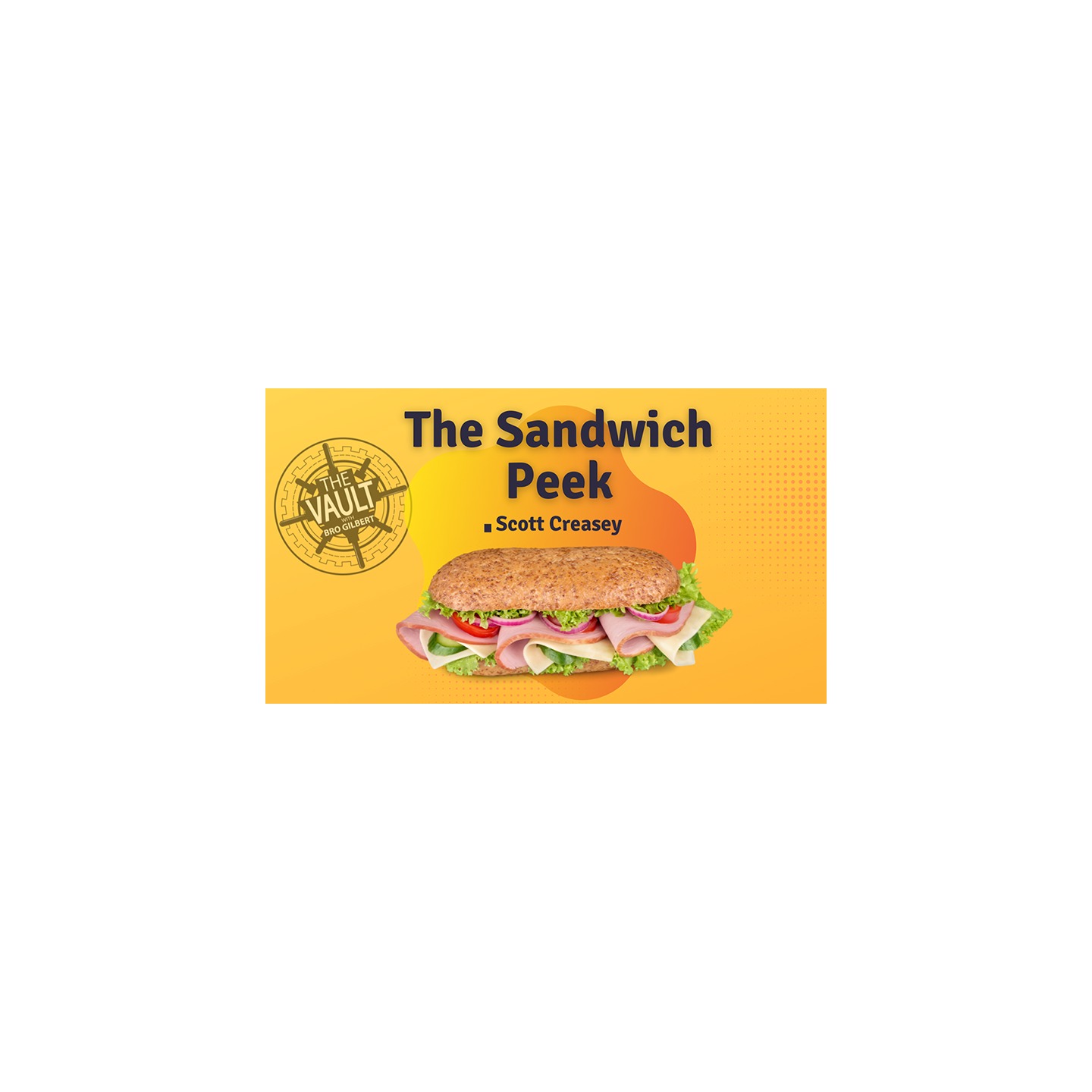The Vault - The Sandwich Peek by Scott Creasey video DOWNLOAD