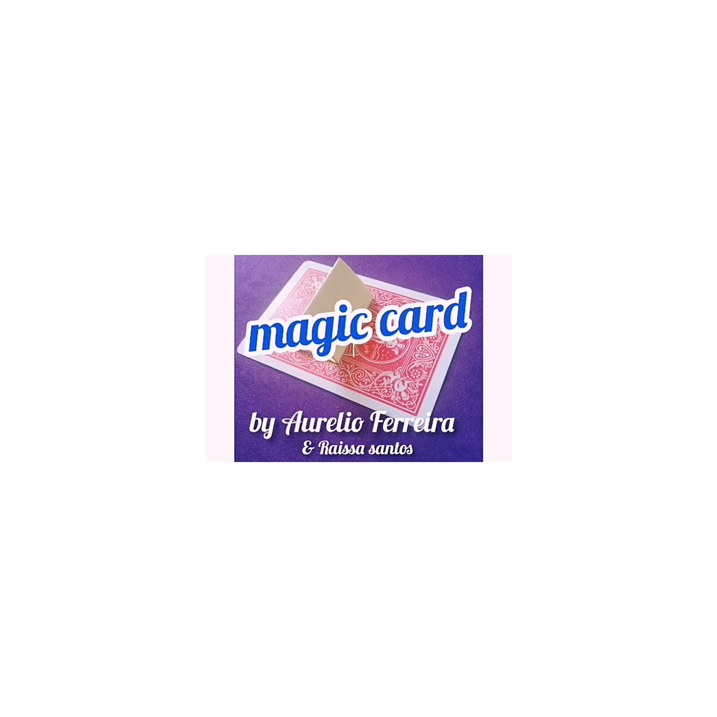 Magic Card by Aurelio Ferreira & Raissa Santos video DOWNLOAD