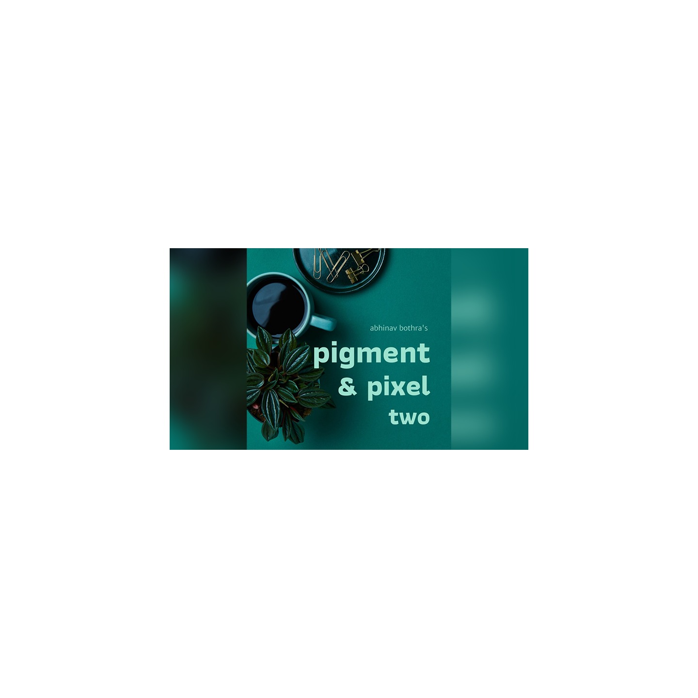 Pigment & Pixel 2.0 by Abhinav Bothra ebook DOWNLOAD
