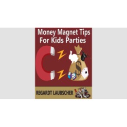 Money Magnet Tips for Kids Parties by Regardt Laubscher eBook DOWNLOAD
