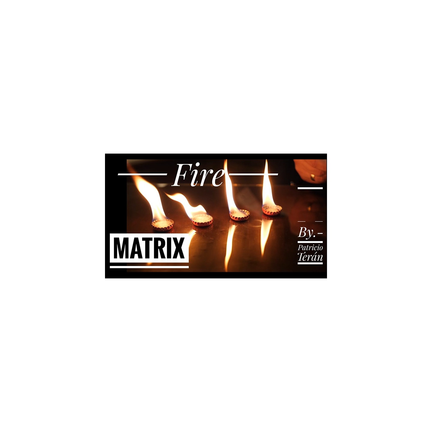 Matrix Fire by Patricio Teran video DOWNLOAD