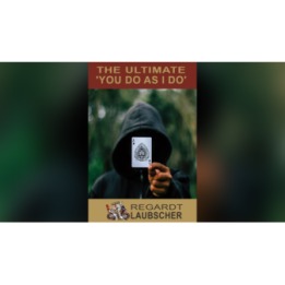 The Ultimate "You do as I do" Card Trick By Regardt Laubscher ebook DOWNLOAD