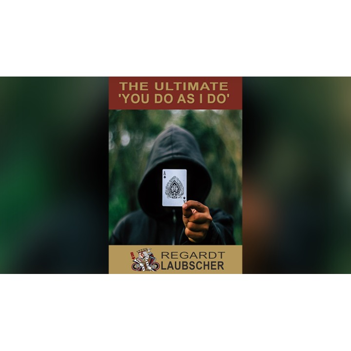 The Ultimate "You do as I do" Card Trick By Regardt Laubscher ebook DOWNLOAD