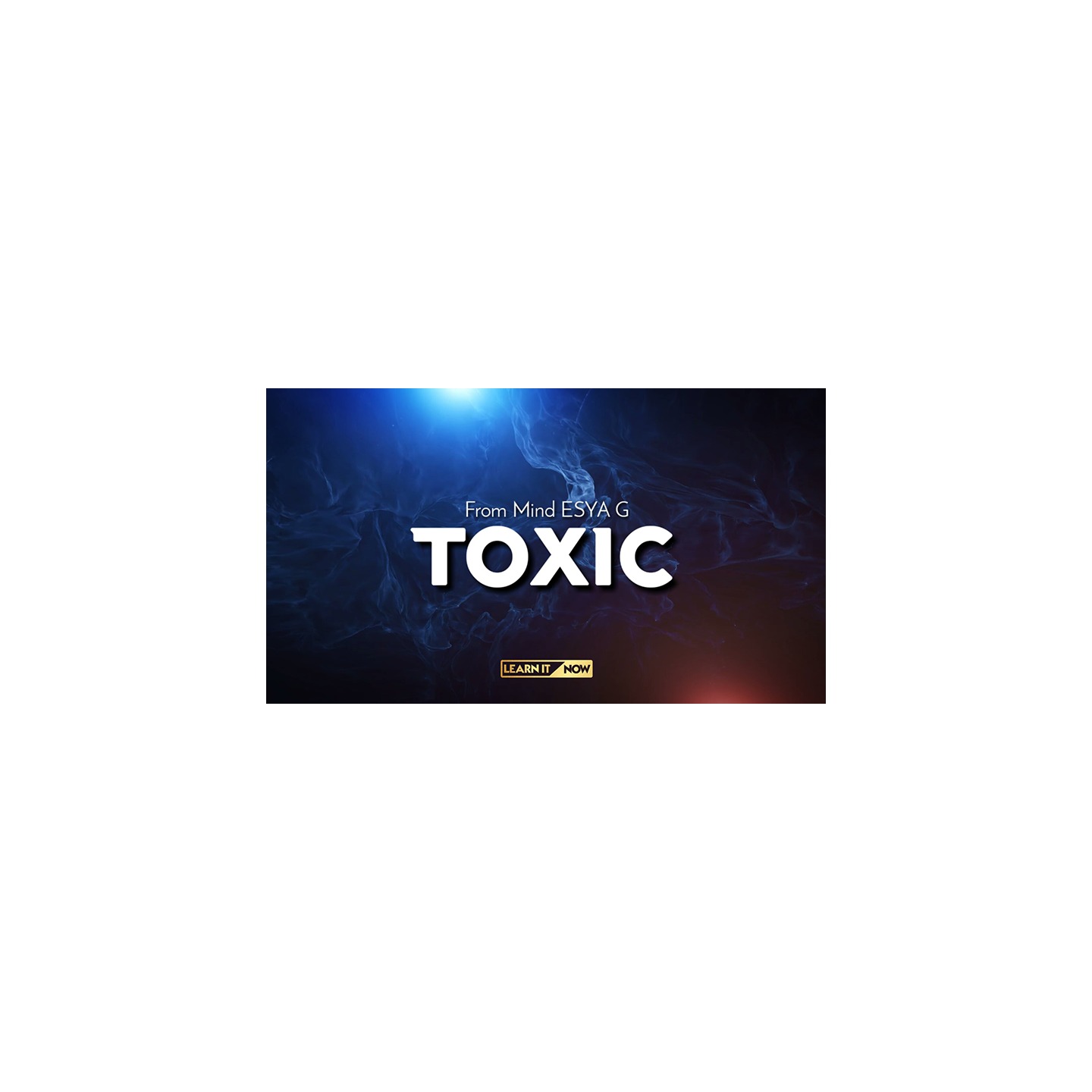 TOXIC by Esya G video DOWNLOAD