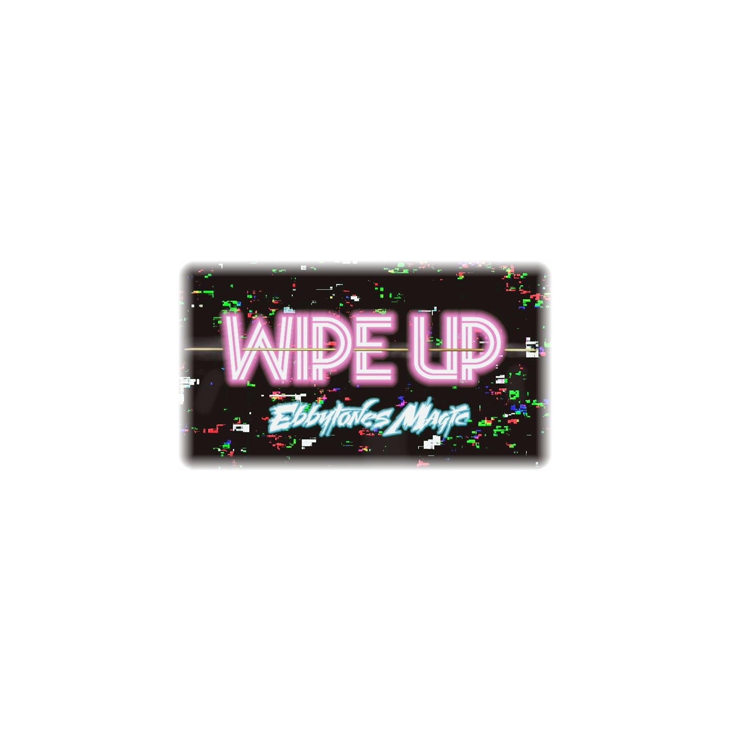 Wipe Up by Ebbytones by video DOWNLOADS