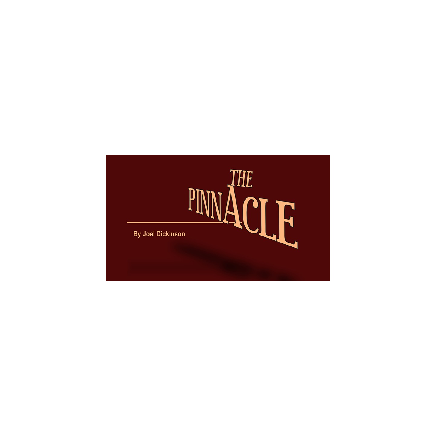 THE PINNACLE by Joel Dickinson