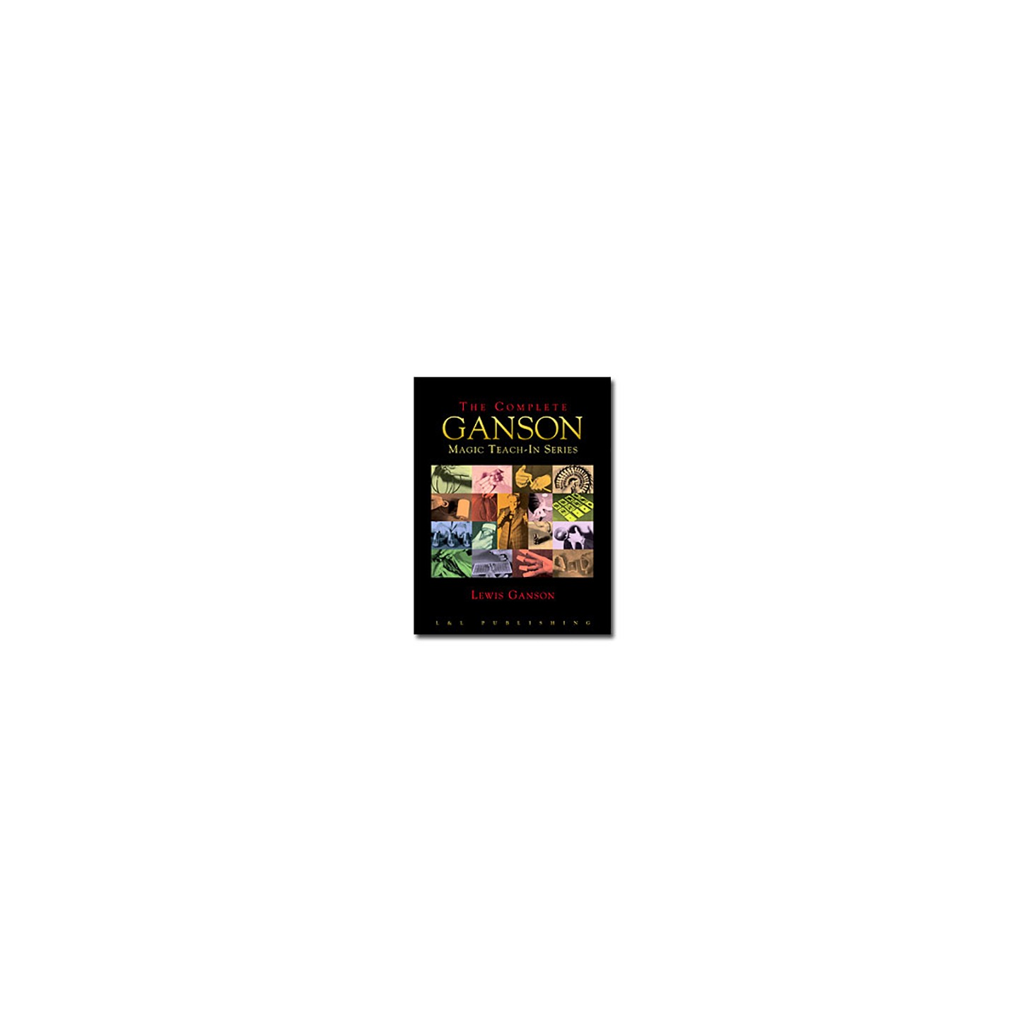 The Complete Ganson Teach-In Series by Lewis Ganson and L&L Publishing - eBook DOWNLOAD