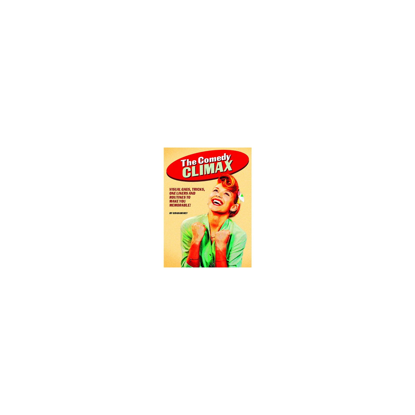 The Comedy Climax by Graham Hey eBook DOWNLOAD