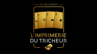 L'imprimerie du Tricheur by Jean Pierre Vallarino
