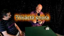 TŘINÁCTÁ SHORA - video ke stažení